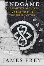 Endgame: The Fugitive Archives Volume 3: The Buried Cities
