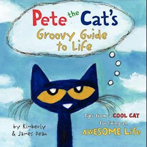 Pete the Cat's Groovy Guide to Life