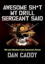 Awesome Sh*t My Drill Sergeant Said