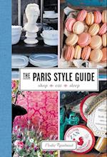 The Paris Style Guide: Shop, Eat, Sleep