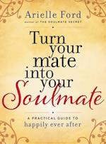 Turn Your Mate Into Your Soulmate