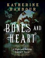 Bones and Heart