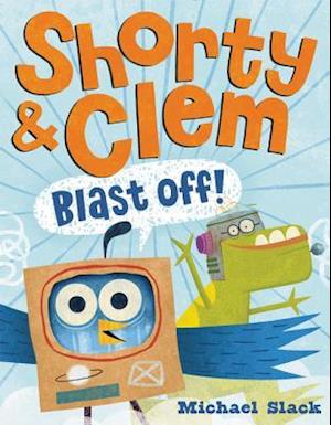 Shorty & Clem Blast Off!