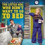 The Little Girl Who Didn't Want to Go to Bed