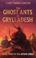 Ghost Ants of Grylladesh