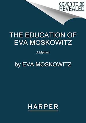 The Education of Eva Moskowitz
