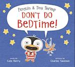 Penguin & Tiny Shrimp Don't Do Bedtime!