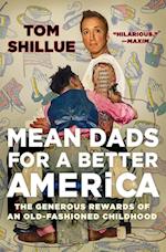 Mean Dads for a Better America