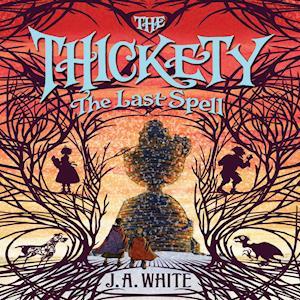 The Thickety #4: The Last Spell