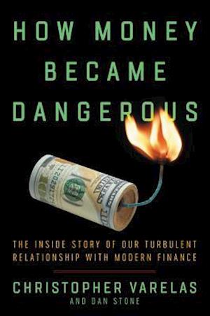 How Money Became Dangerous