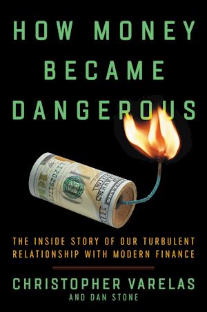 How Money Became Dangerous