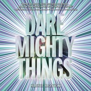 Dare Mighty Things