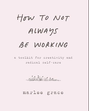 How to Not Always Be Working