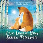 I've Loved You Since Forever Board Book