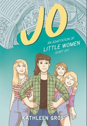 Jo: An Adaptation of Little Women (Sort Of)