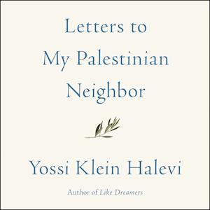 Letters to My Palestinian Neighbor