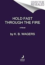 Hold Fast Through the Fire