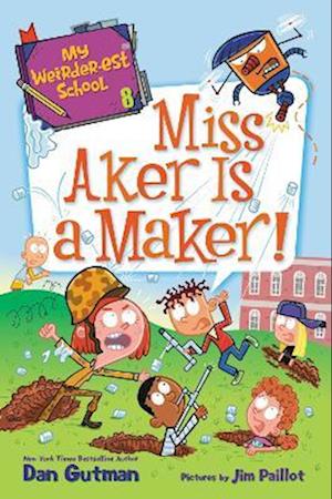 My Weirder-est School #8: Miss Aker Is a Maker!