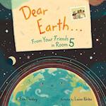 Dear Earth…From Your Friends in Room 5