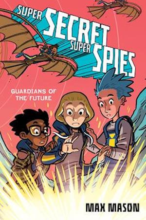 Super Secret Super Spies: Guardians of the Future