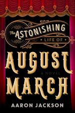 Astonishing Life of August March