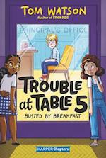 Trouble at Table 5