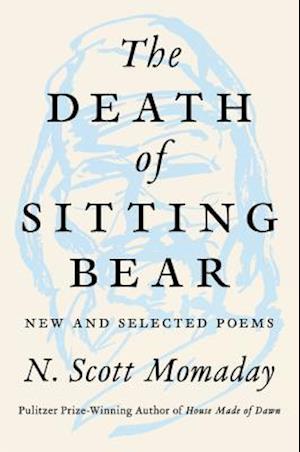 The Death of Sitting Bear: New and Selected Poems