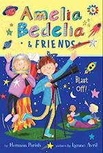 Amelia Bedelia & Friends #6: Amelia Bedelia & Friends Blast Off