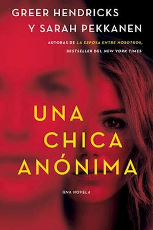 Anonymous Girl \ Una chica anonima (Spanish edition)