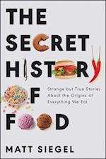 The Secret History of Food