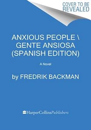 Anxious People \ Gente ansiosa (Spanish edition)