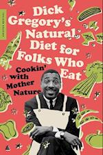 Dick Gregory's Natural Diet for Folks Who Eat