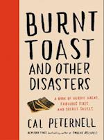 Burnt Toast and Other Disasters