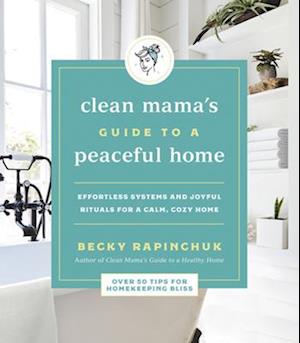 Clean Mama's Guide to a Peaceful Home