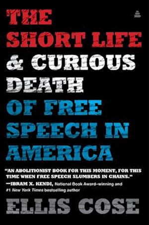 Short Life and Curious Death of Free Speech in America, The