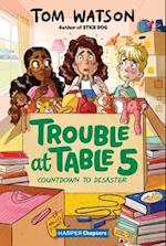 Trouble at Table 5 #6