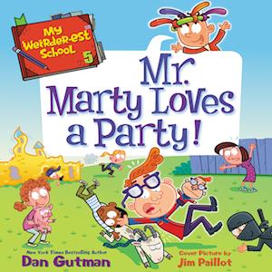 My Weirder-est School #5: Mr. Marty Loves a Party!