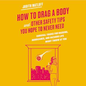 How to Drag a Body and Other Safety Tips You Hope to Never Need