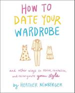 How to Date Your Wardrobe