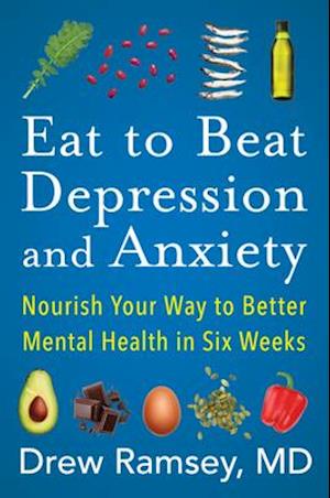 Eat to Beat Depression and Anxiety
