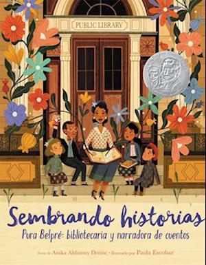 Sembrando Historias: Pura Belpre Bibliotecaria Y Narradora de Cuentos