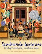 Sembrando Historias: Pura Belpre Bibliotecaria Y Narradora de Cuentos