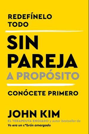 Single on Purpose \ Sin Pareja a Proposito (Spanish Edition)