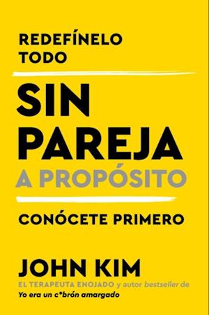 Single on Purpose \ Sin pareja. A proposito (Spanish edition)