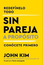 Single on Purpose \ Sin pareja. A proposito (Spanish edition)