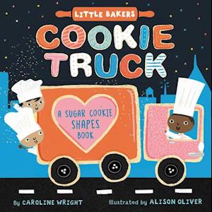 Cookie Truck: A Sugar Cookie Shapes Book