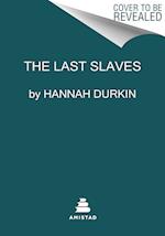 The Last Slaves