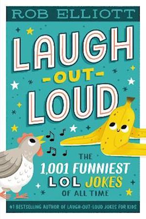 Laugh-Out-Loud: The 1,001 Funniest LOL Jokes of All Time