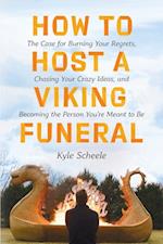 How to Host a Viking Funeral