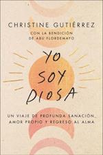I Am Diosa \ Soy Diosa (Spanish edition)